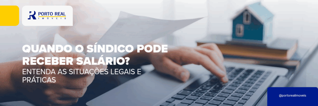 Quando o Síndico Pode Receber Salário? Entenda as Situações Legais e Práticas